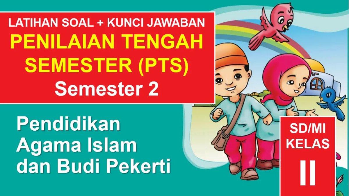 30 Kunci Jawaban PAI Kelas 2 SD Semester 2 Soal PTS Pendidikan Agama