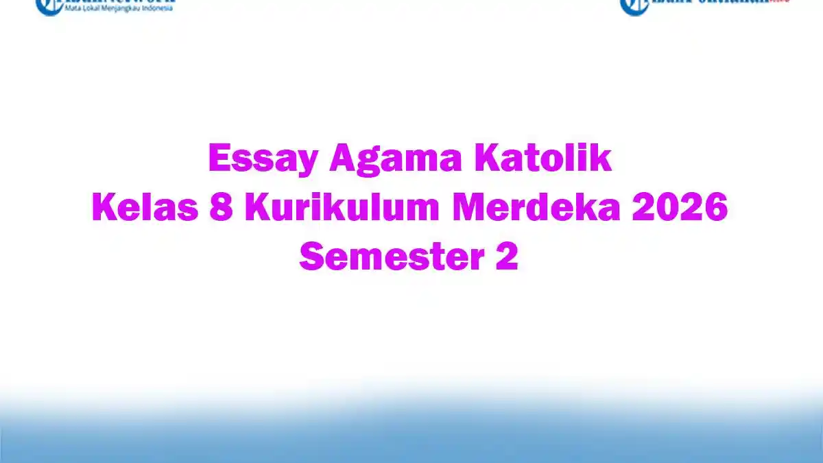 Soal Jawaban 47 Essay Agama Katolik Kelas 8 Kurikulum Merdeka 2026 Soal Jawaban 47 Essay Agama Katolik Kelas 8 Kurikulum Merdeka 2026