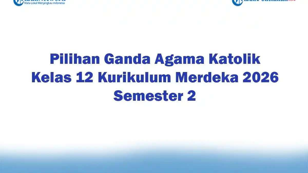 Rahasia di Balik Soal Agama Katolik Kelas XII Semester 2 dan Kunci Jawaban ala Hanapi Bani