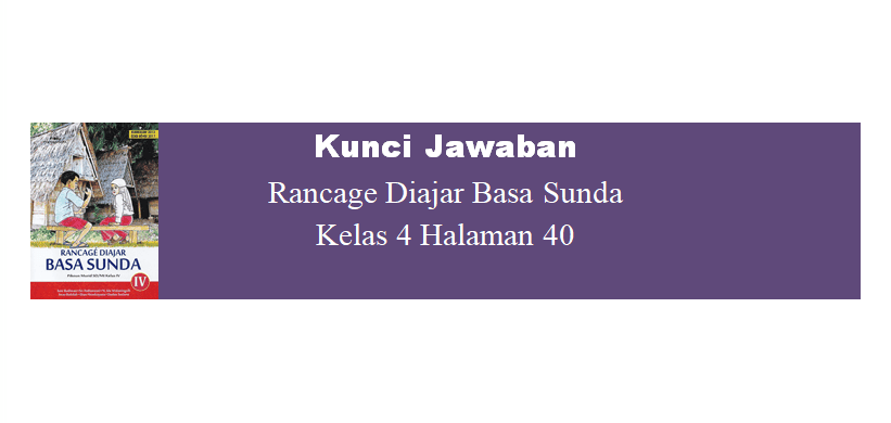 Jawaban Bahasa Sunda Kelas 4 Sd - Kunci Jawaban Rancage Diajar Basa