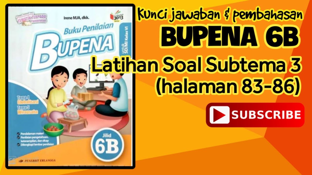 Terbukti Efektif! 7 Tips Memahami Latihan Soal Subtema 3 Bupena Kelas 6 Sebelum Ujian