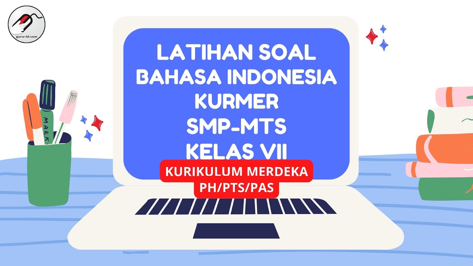 Wajib Tahu Bocoran Soal Bahasa Indonesia Kelas XI Semester 1 Kurikulum 2013 Revisi Terbaru