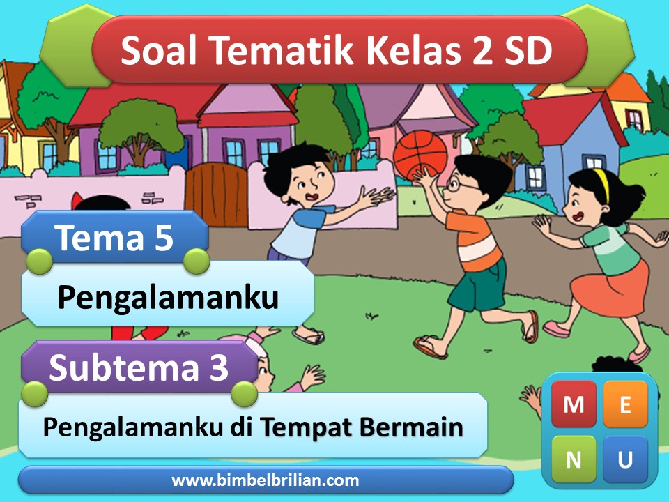 Wajib Tahu! Kumpulan Latihan Soal Tema 5 Kelas 2 SD Pengalamanku Subtema 1 Terbaru